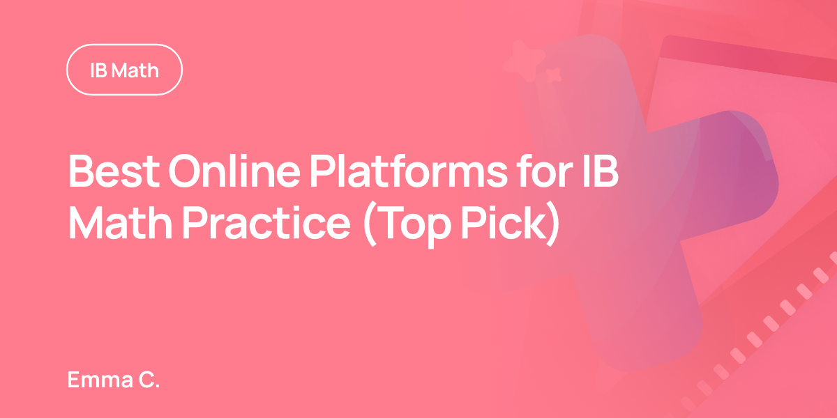 Best Online Platforms for IB Math Practice (Top Pick)