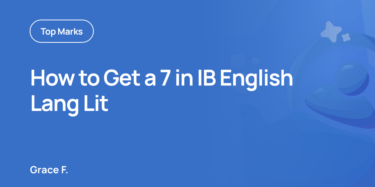 How to Get a 7 in IB English Lang Lit