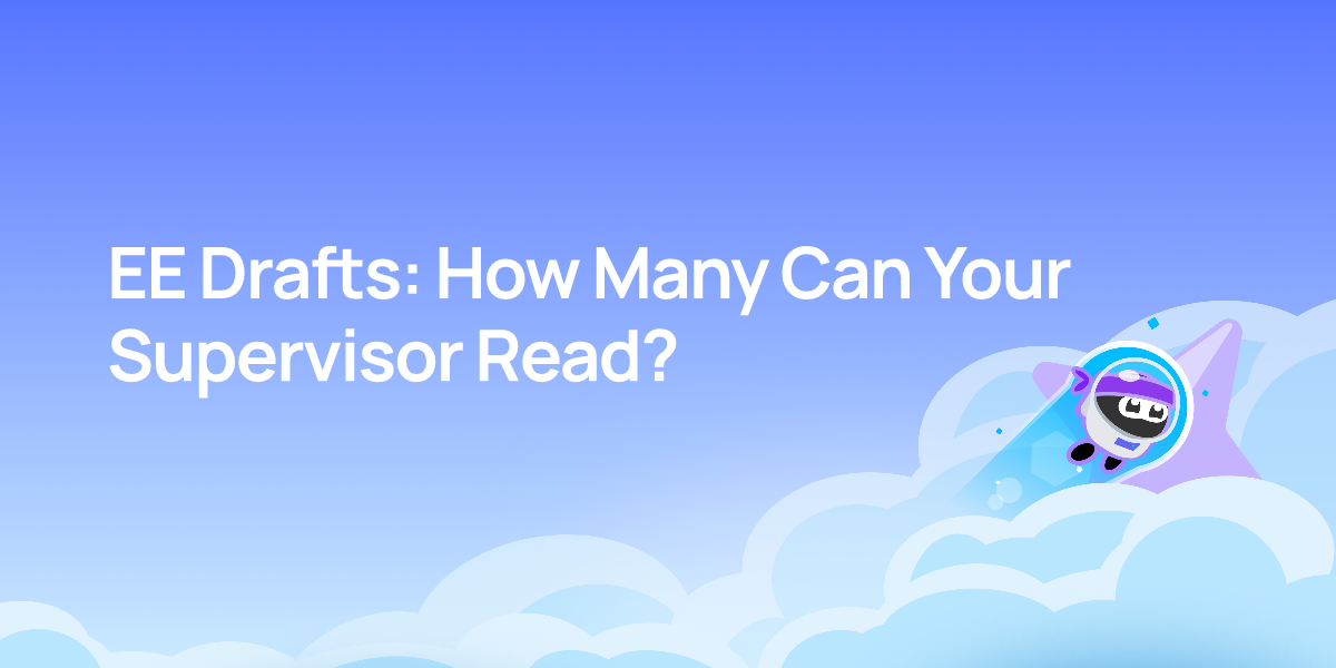 EE Drafts: How Many Can Your Supervisor Read?
