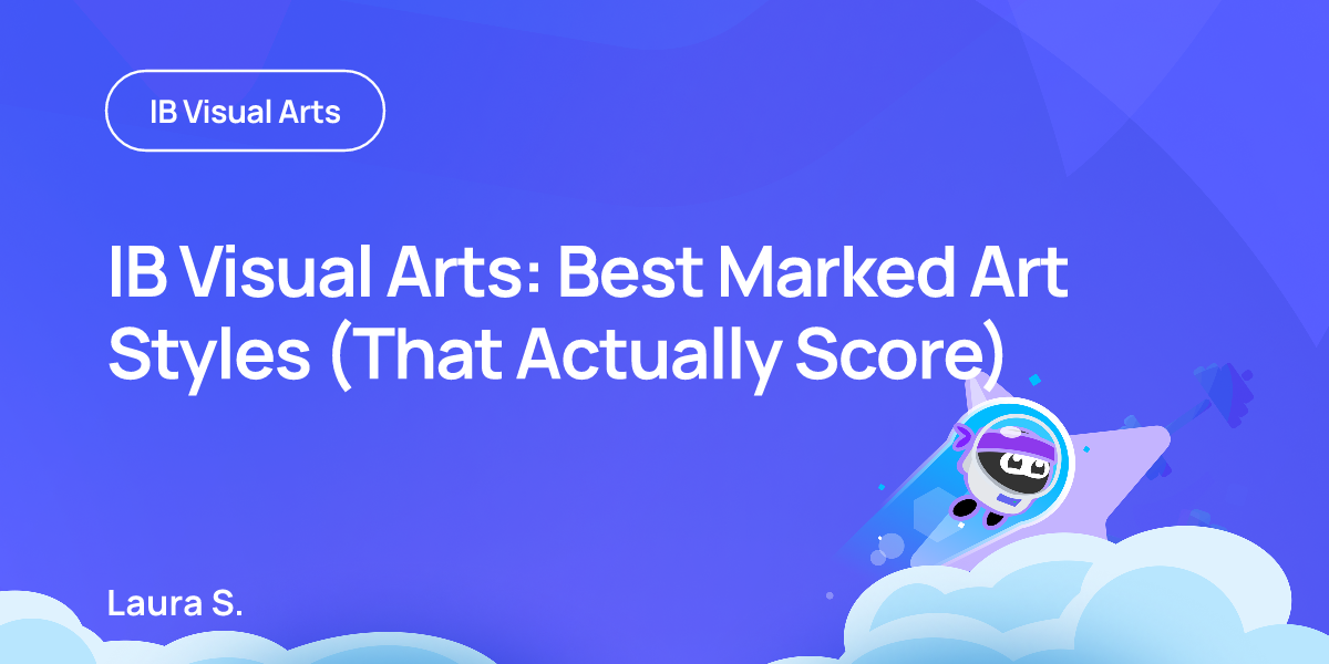 IB Visual Arts: Best Marked Art Styles (That Actually Score)
