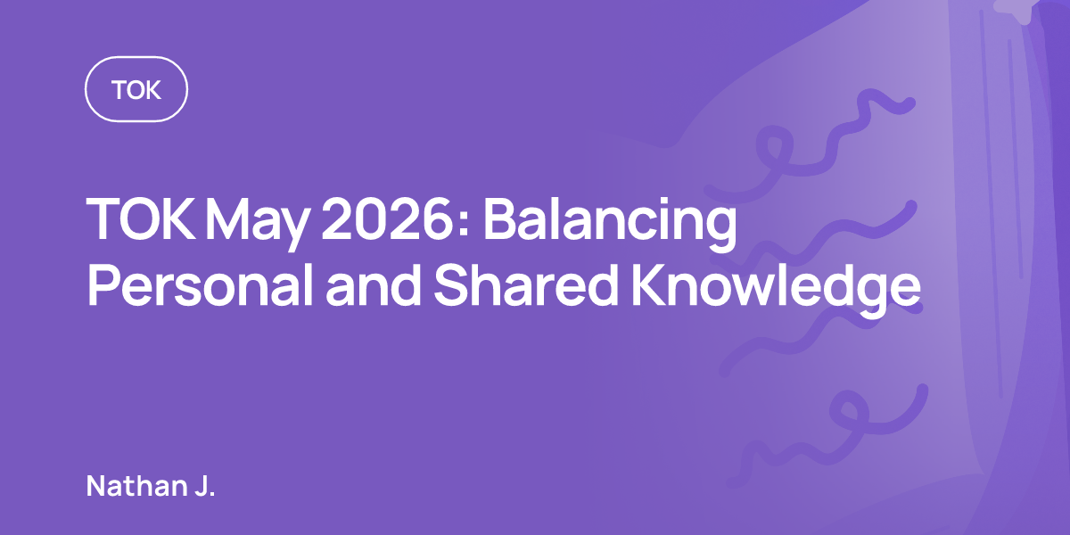TOK May 2026: Balancing Personal and Shared Knowledge