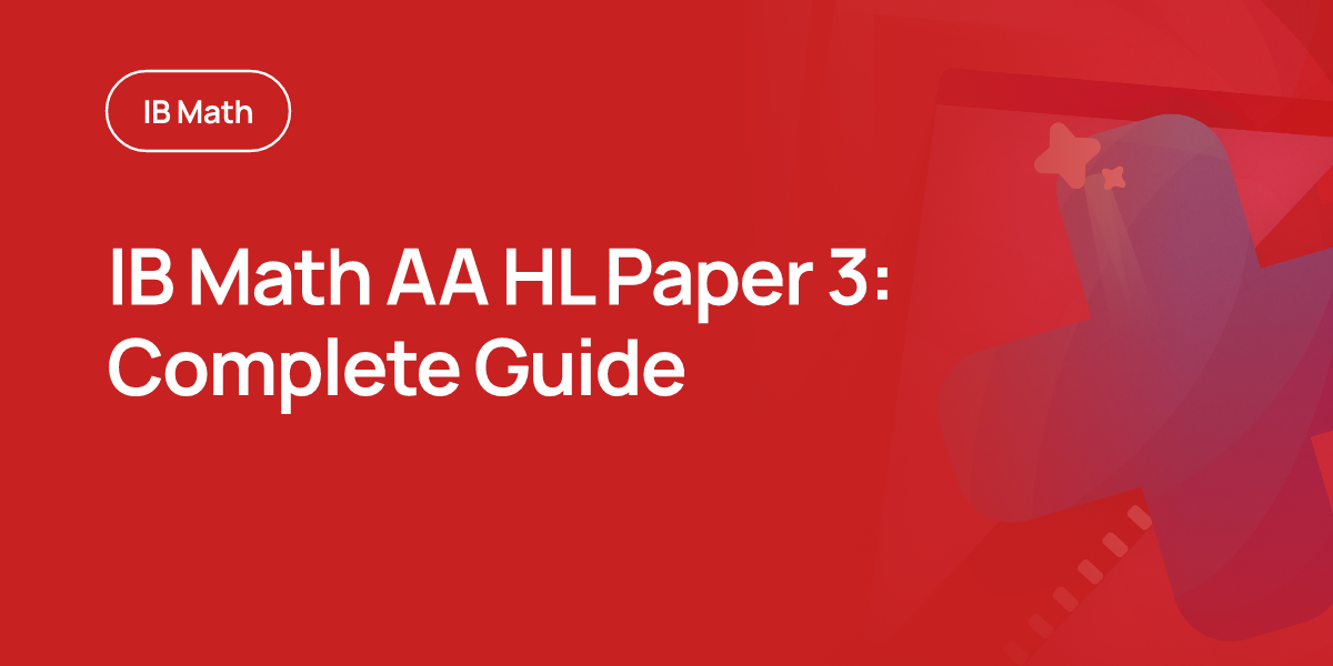 IB Math AA HL Paper 3: Complete Guide