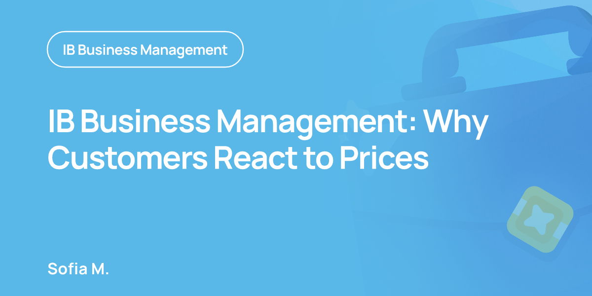 IB Business Management: Why Customers React to Prices