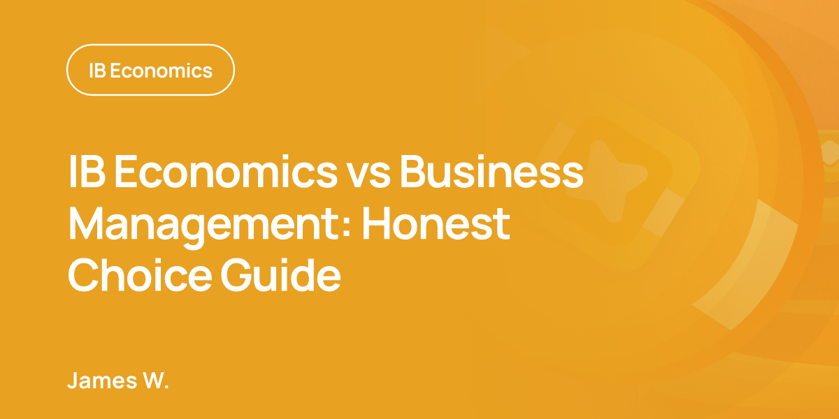 IB Economics vs Business Management: Honest Choice Guide