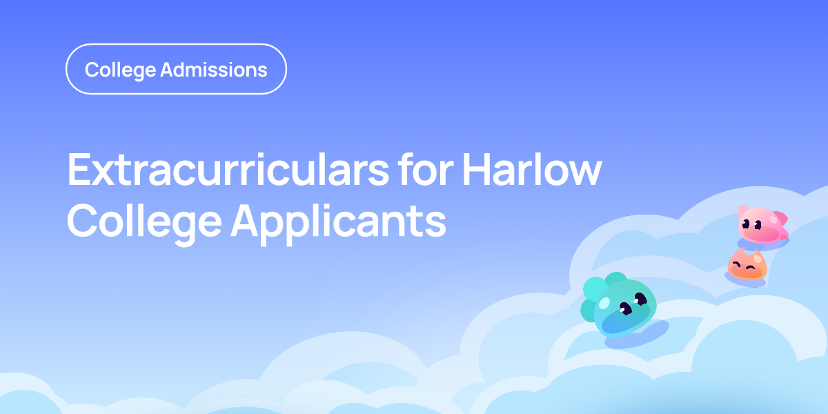 Extracurriculars for Harlow College Applicants | OnePrep