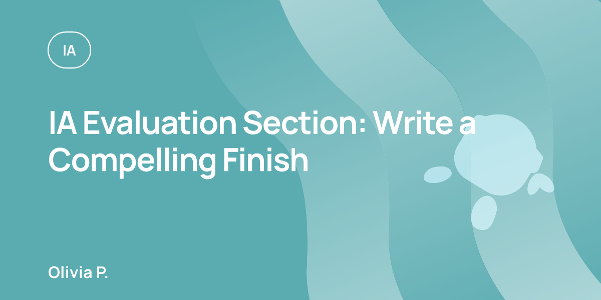 IA Evaluation Section: Write a Compelling Finish