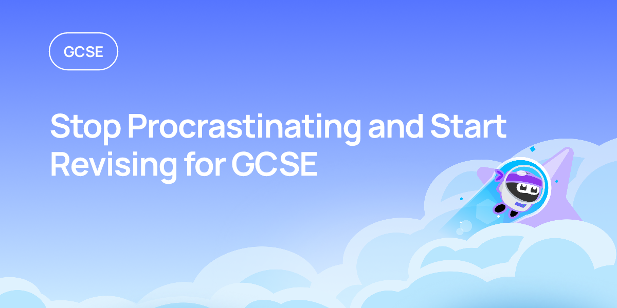 Stop Procrastinating and Start Revising for GCSE