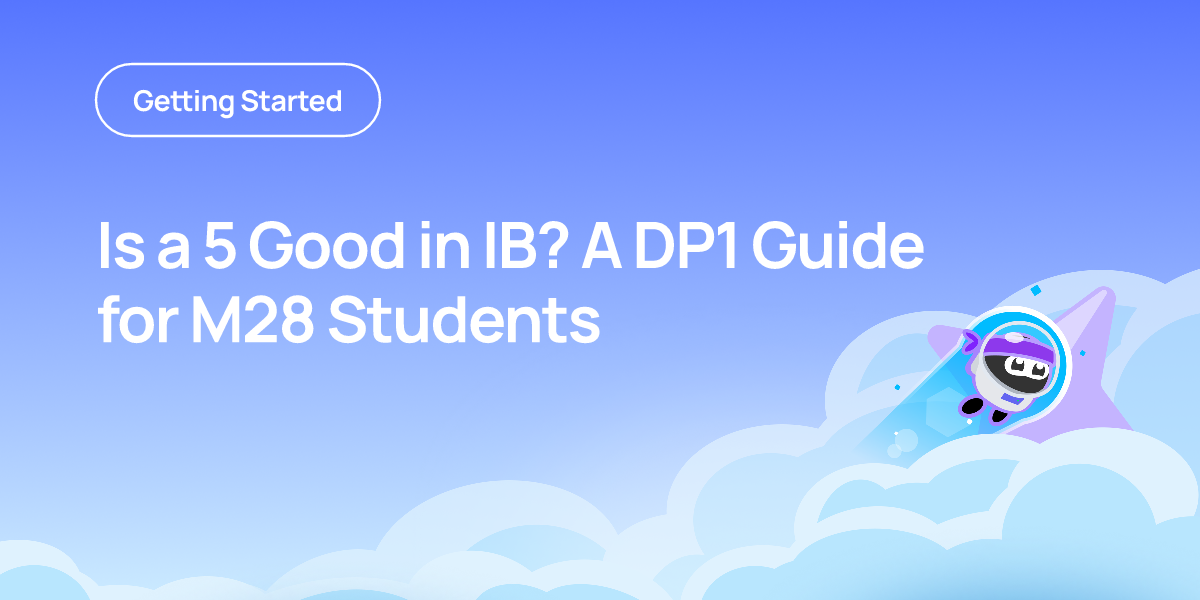 Is a 5 Good in IB? A DP1 Guide for M28 Students