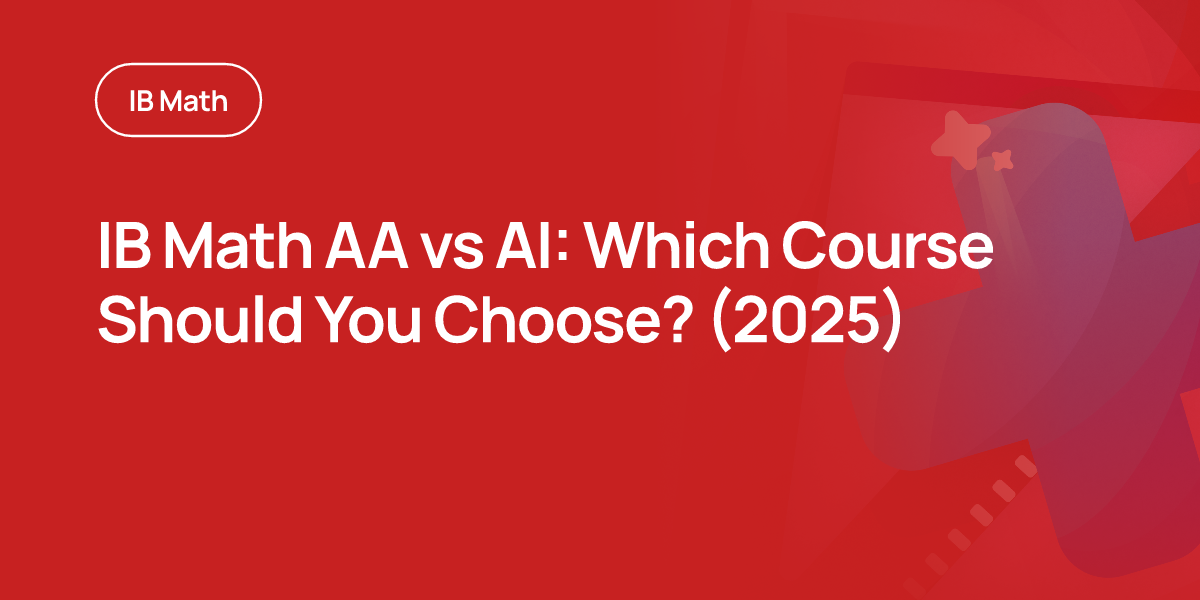 IB Math AA vs AI: Which Course Should You Choose? (2025)