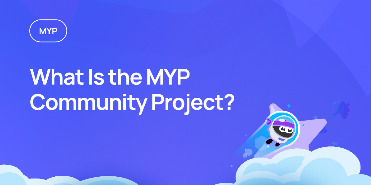 What Is the MYP Community Project?