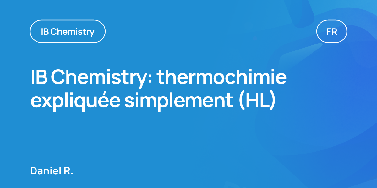 IB Chemistry: thermochimie expliquée simplement (HL)