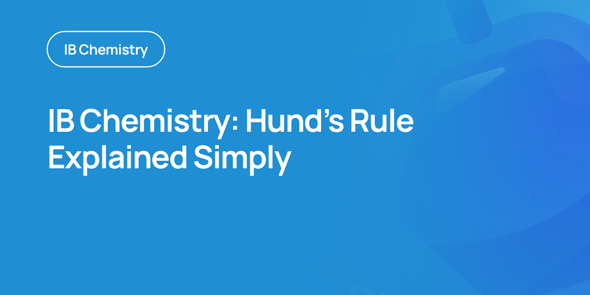 IB Chemistry: Hund’s Rule Explained Simply