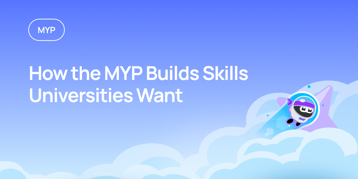 How the MYP Builds Skills Universities Want