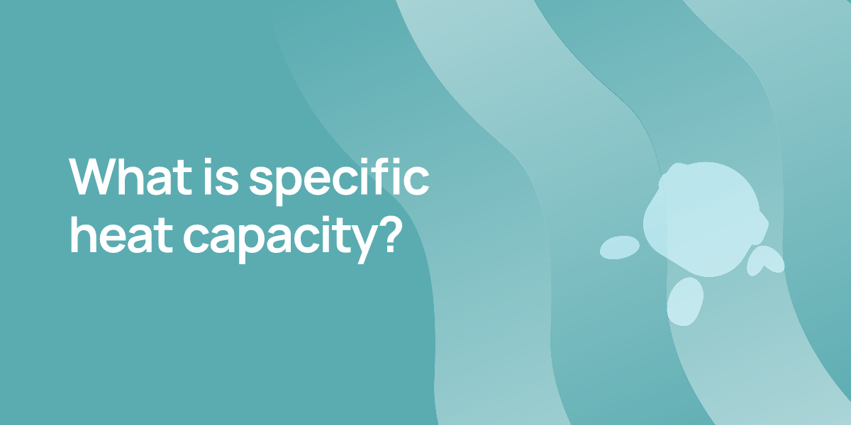 What is specific heat capacity?