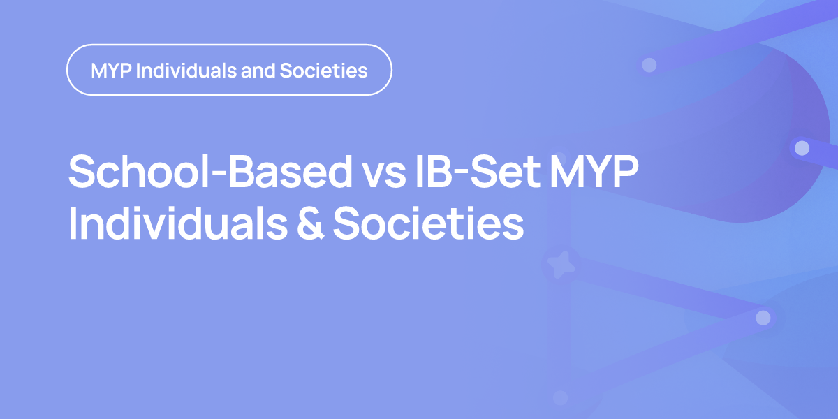 School-Based vs IB-Set MYP Individuals & Societies