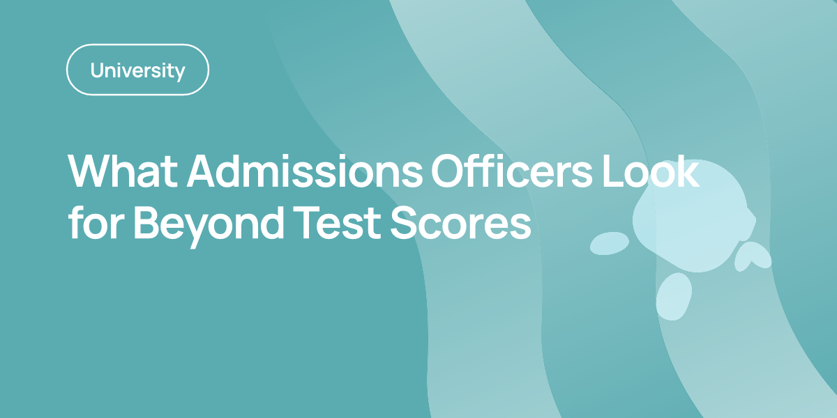 What Admissions Officers Look for Beyond Test Scores