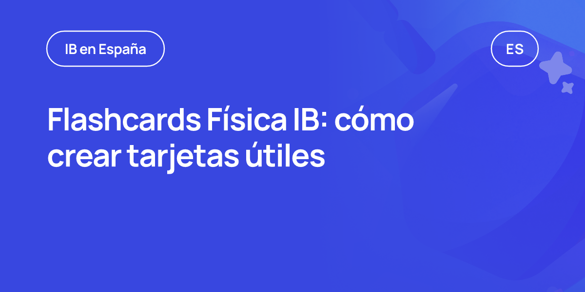 Flashcards Física IB: cómo crear tarjetas útiles