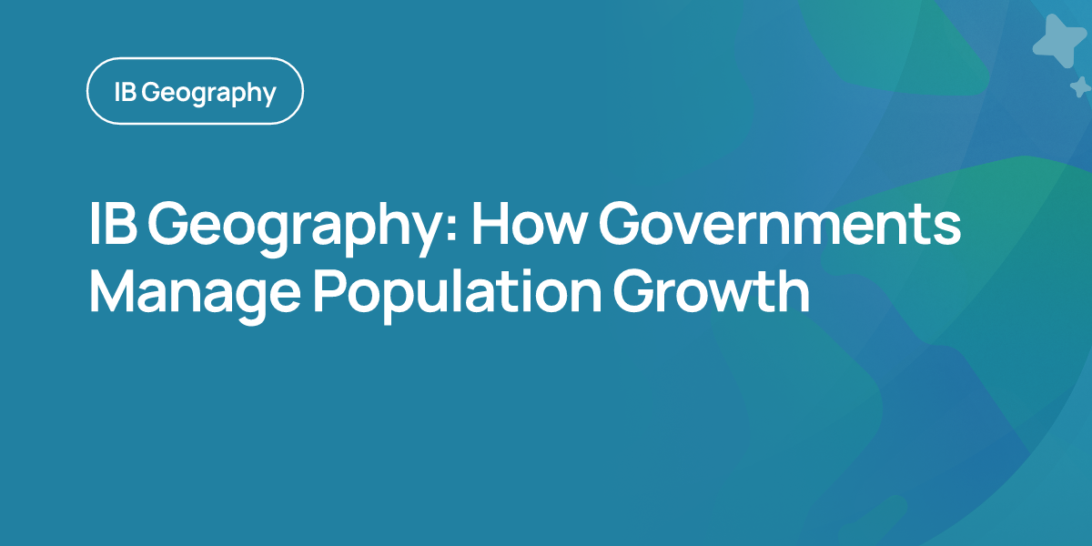 IB Geography: How Governments Manage Population Growth