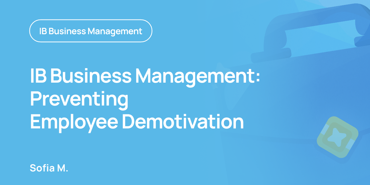 IB Business Management: Preventing Employee Demotivation