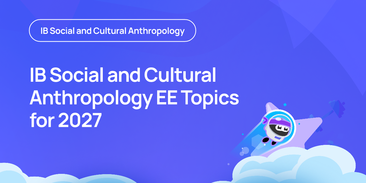 IB Social and Cultural Anthropology EE Topics for 2027