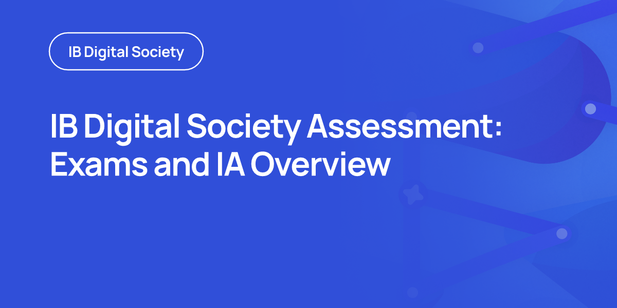 IB Digital Society Assessment: Exams and IA Overview