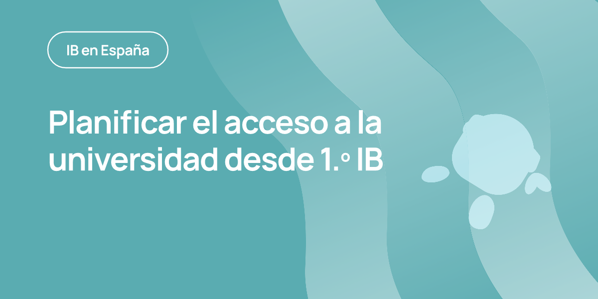 Planificar el acceso a la universidad desde 1.º IB