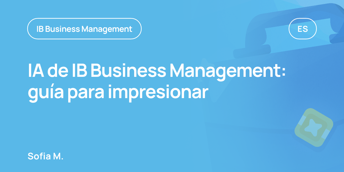 IA de IB Business Management: guía para impresionar