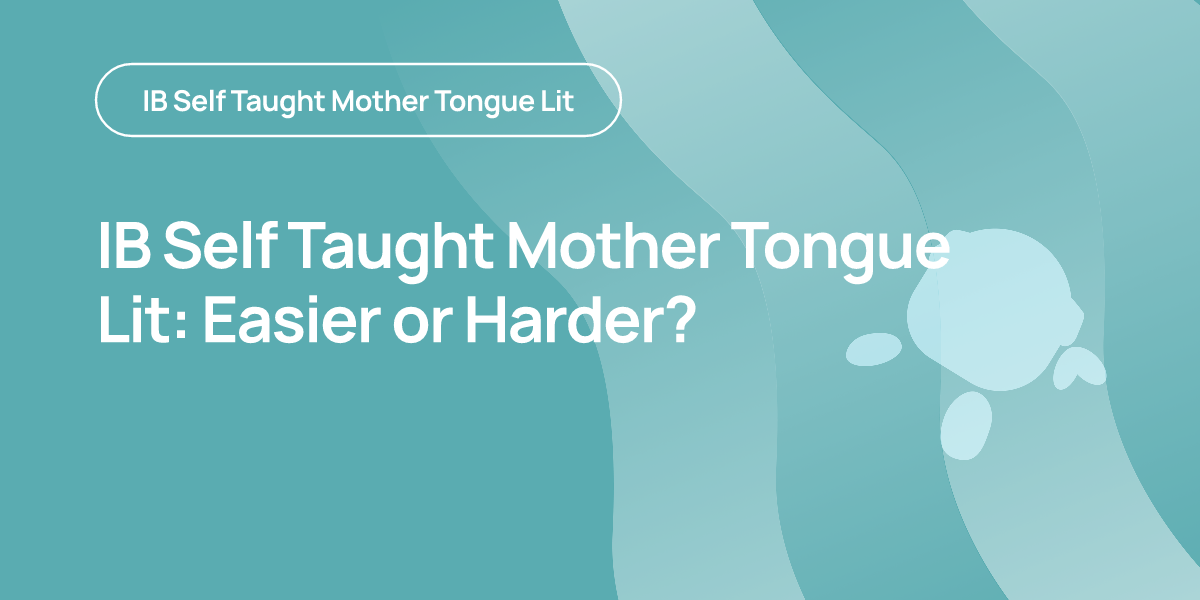 IB Self Taught Mother Tongue Lit: Easier or Harder?