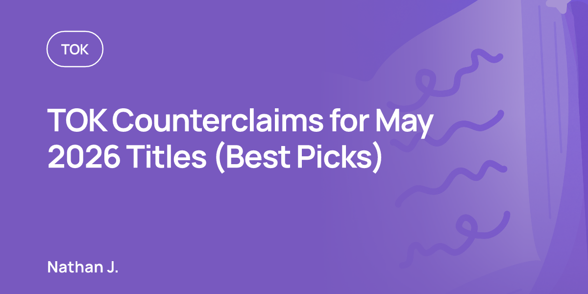 TOK Counterclaims for May 2026 Titles (Best Picks)