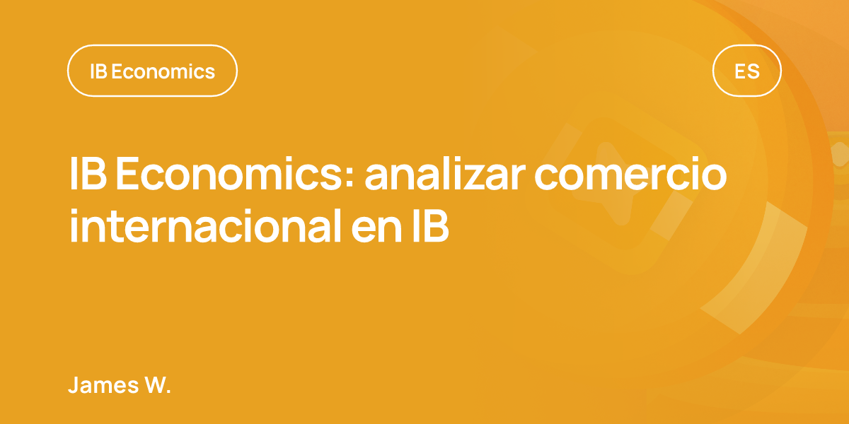IB Economics: analizar comercio internacional en IB