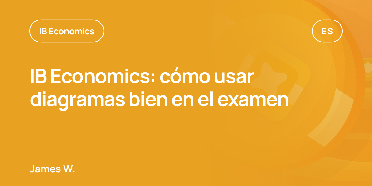IB Economics: cómo usar diagramas bien en el examen