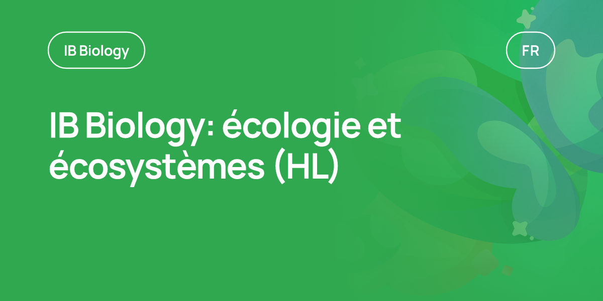 IB Biology: écologie et écosystèmes (HL)