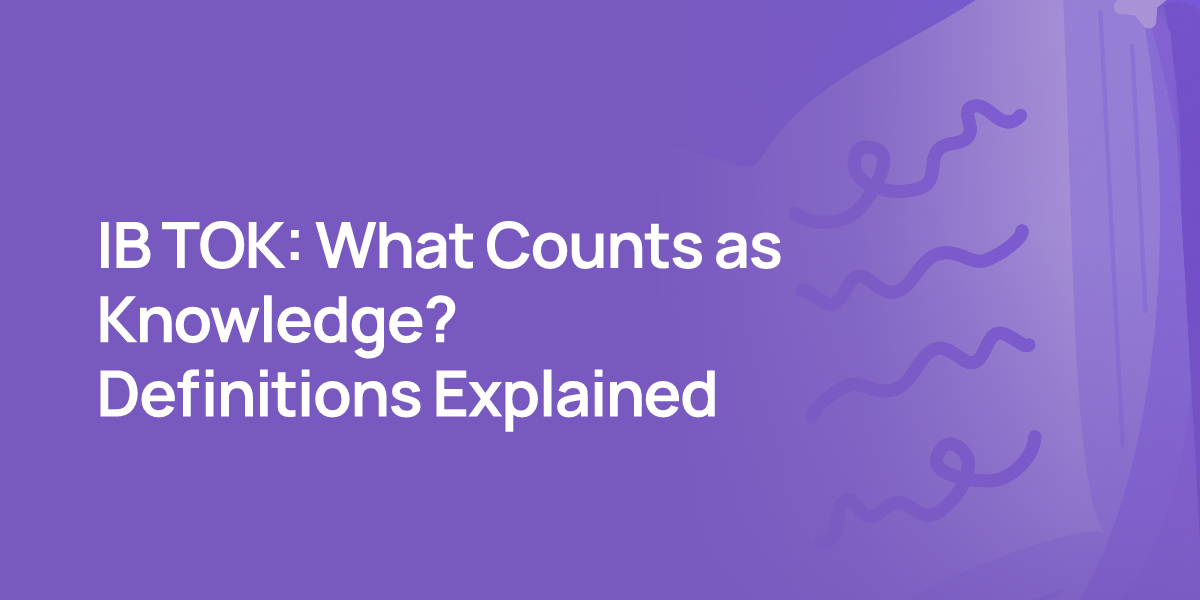 IB TOK: What Counts as Knowledge? Definitions Explained