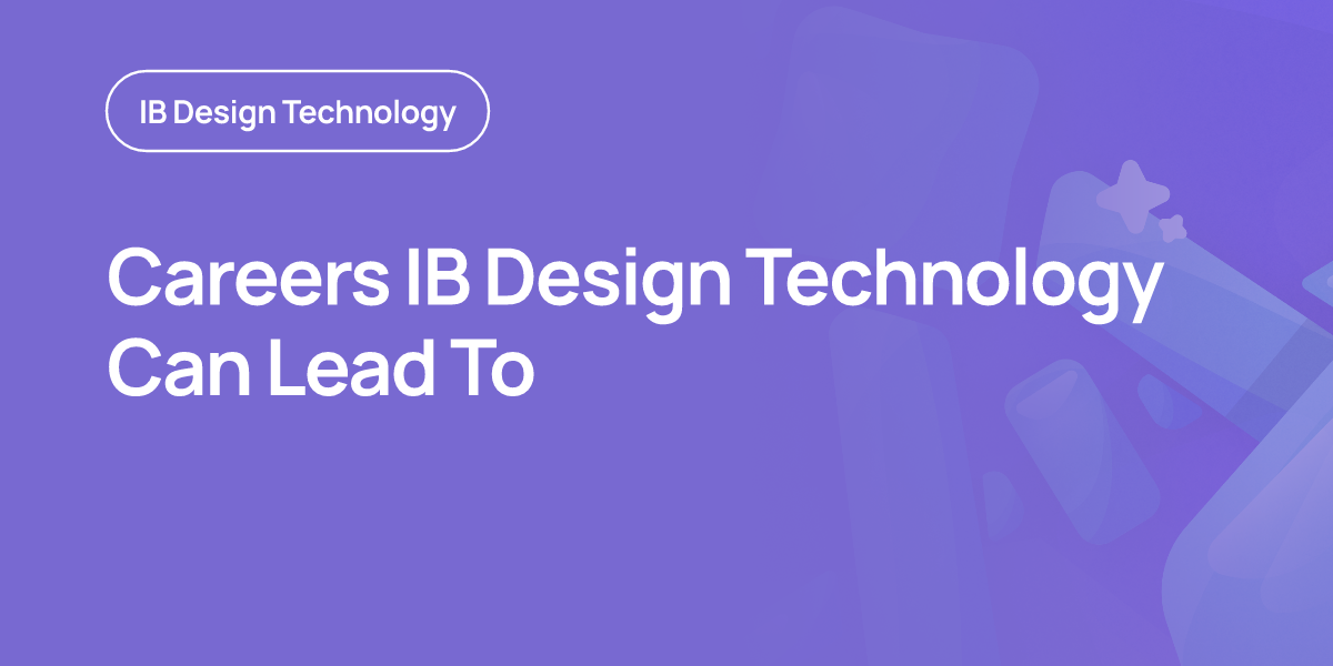 Careers IB Design Technology Can Lead To