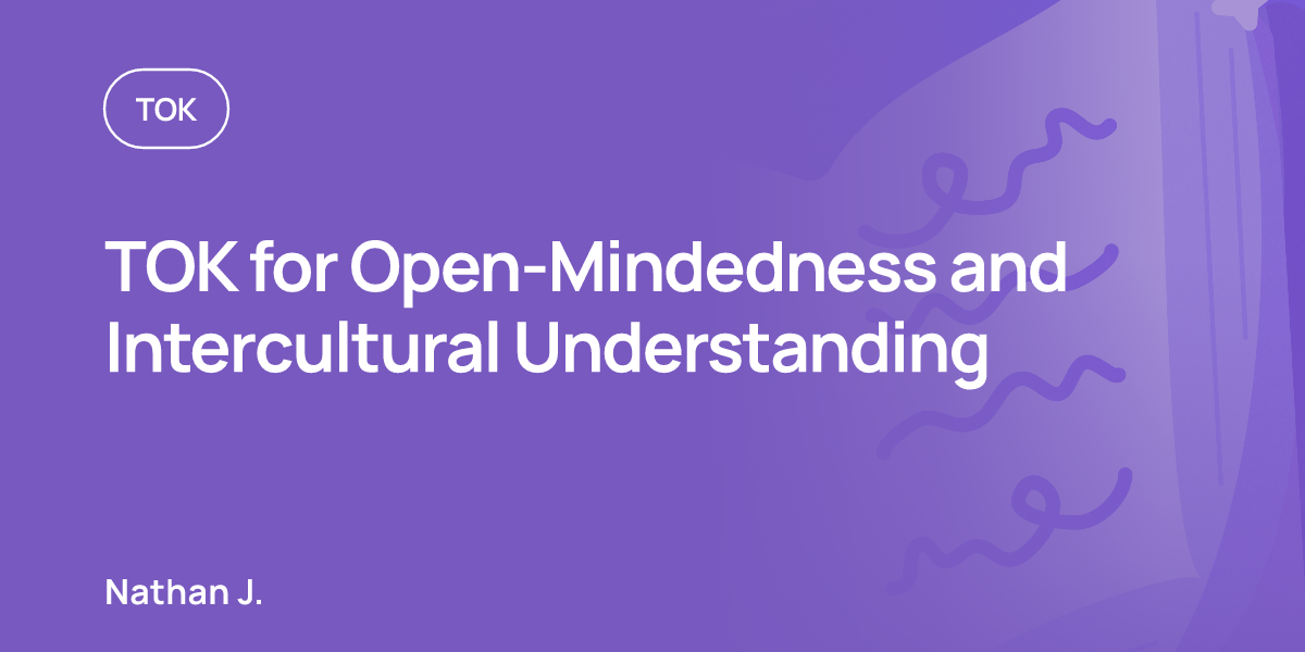 TOK for Open-Mindedness and Intercultural Understanding