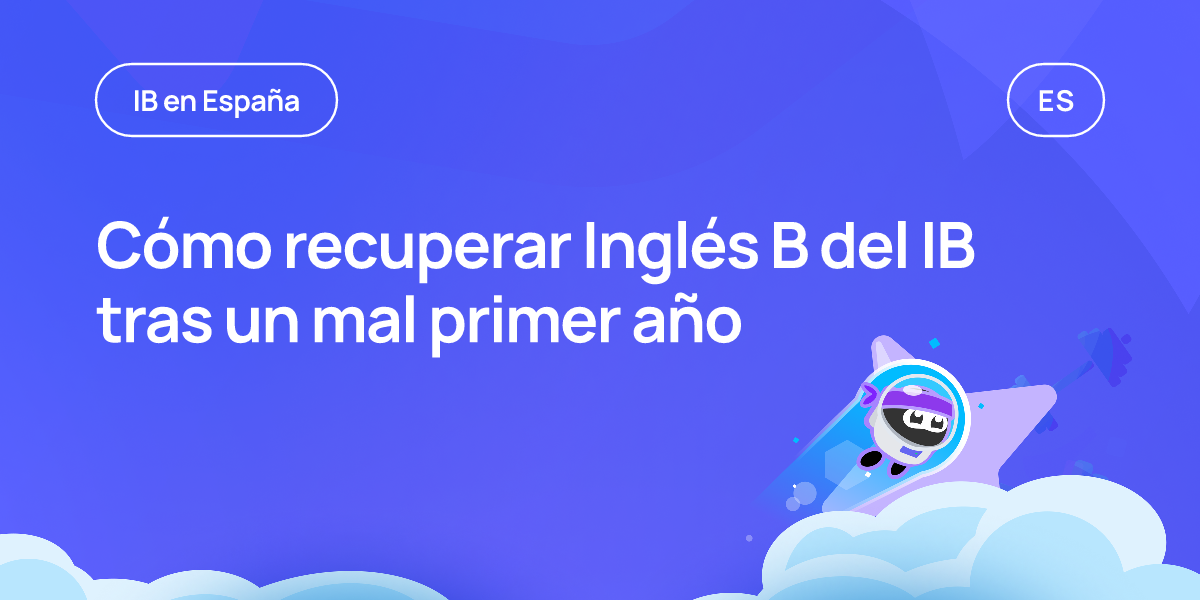 Cómo recuperar Inglés B del IB tras un mal primer año