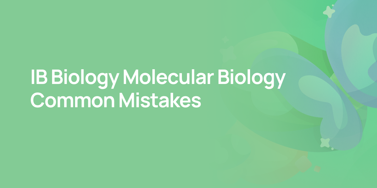 IB Biology Molecular Biology Common Mistakes