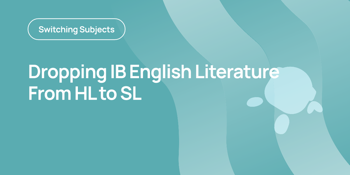 Dropping IB English Literature From HL to SL