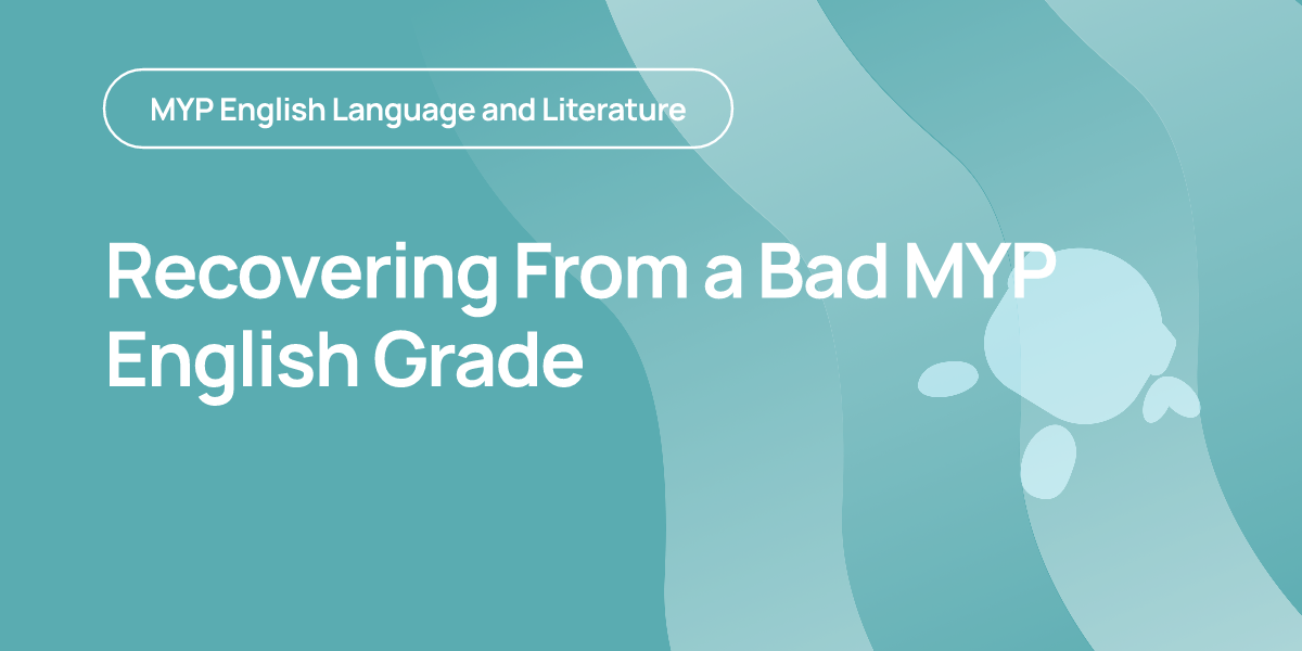 Recovering From a Bad MYP English Grade