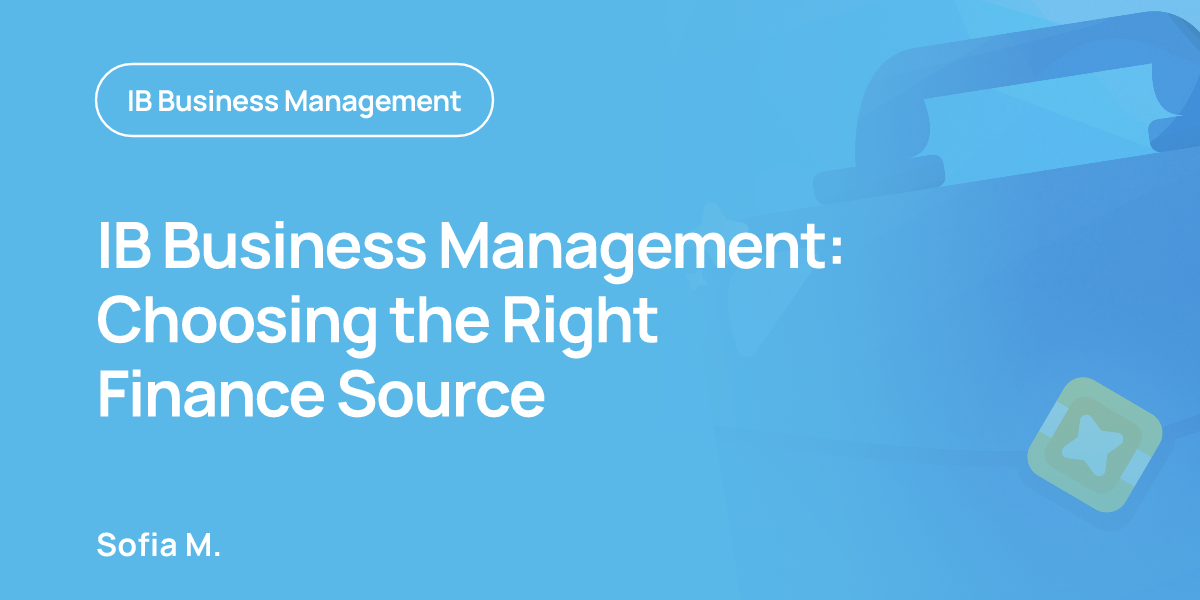 IB Business Management: Choosing the Right Finance Source