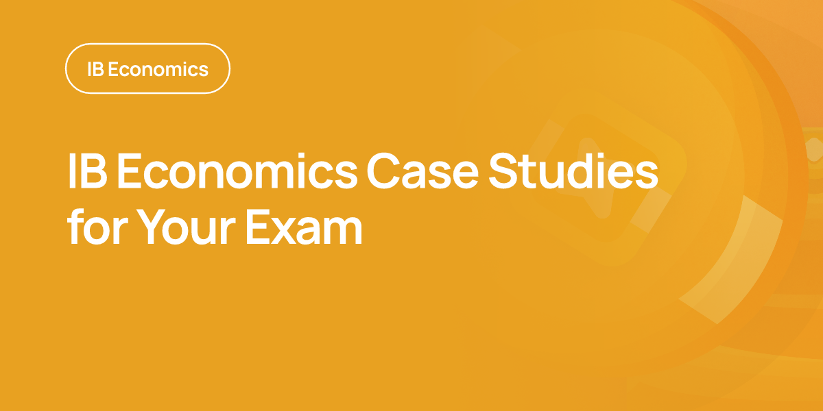 IB Economics Case Studies for Your Exam