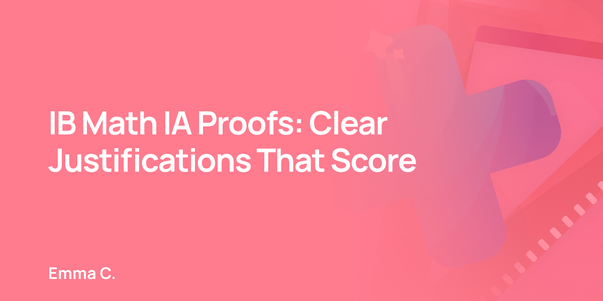 IB Math IA Proofs: Clear Justifications That Score