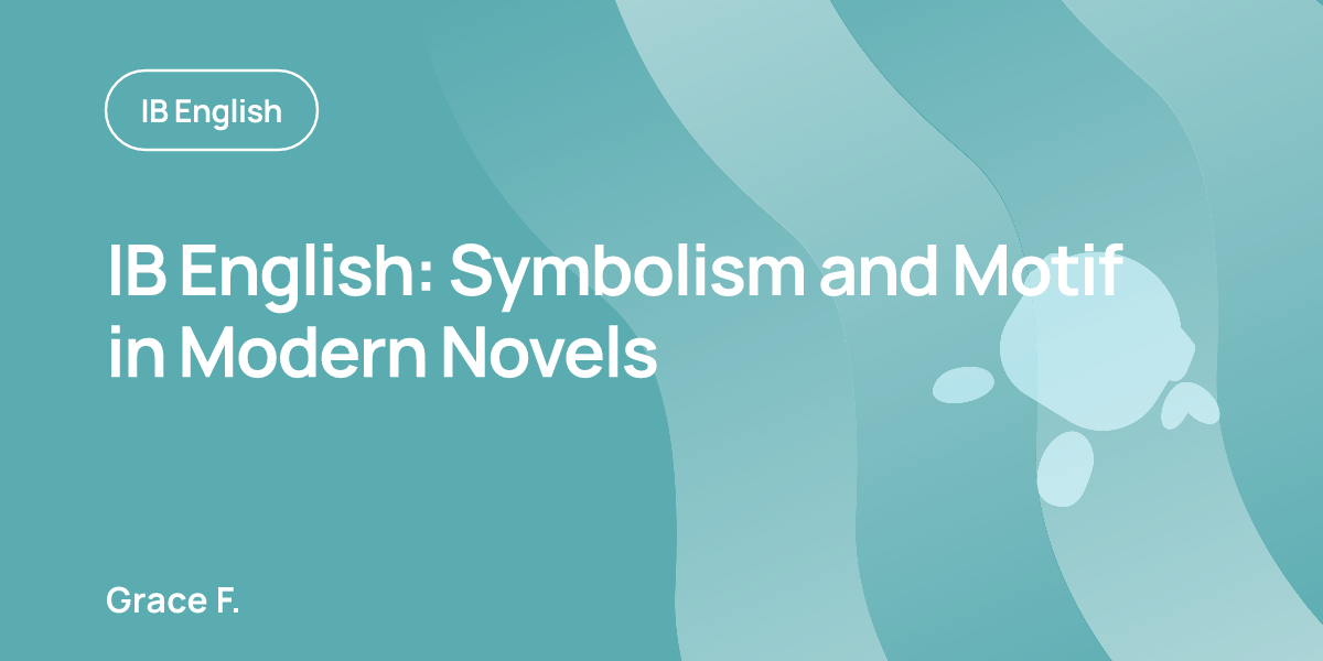 IB English: Symbolism and Motif in Modern Novels