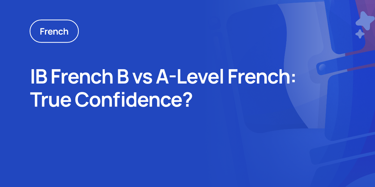 IB French B vs A-Level French: True Confidence?