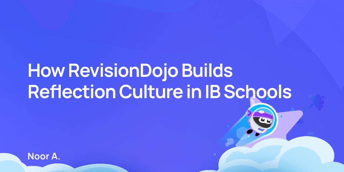 How RevisionDojo Builds Reflection Culture in IB Schools