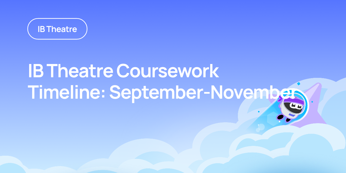 IB Theatre Coursework Timeline: September-November