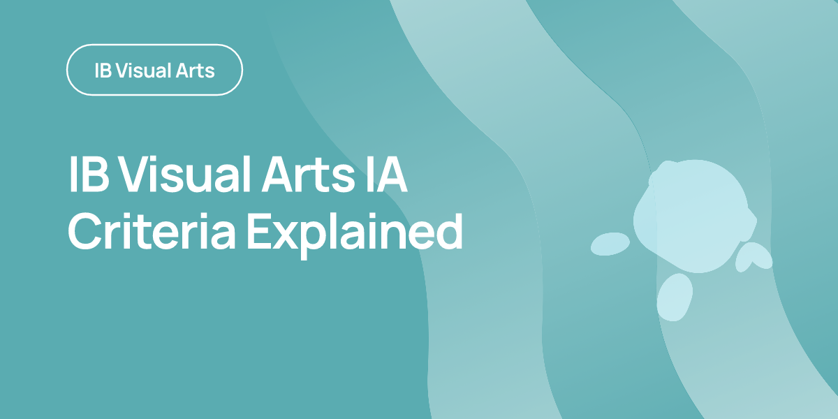 IB Visual Arts IA Criteria Explained