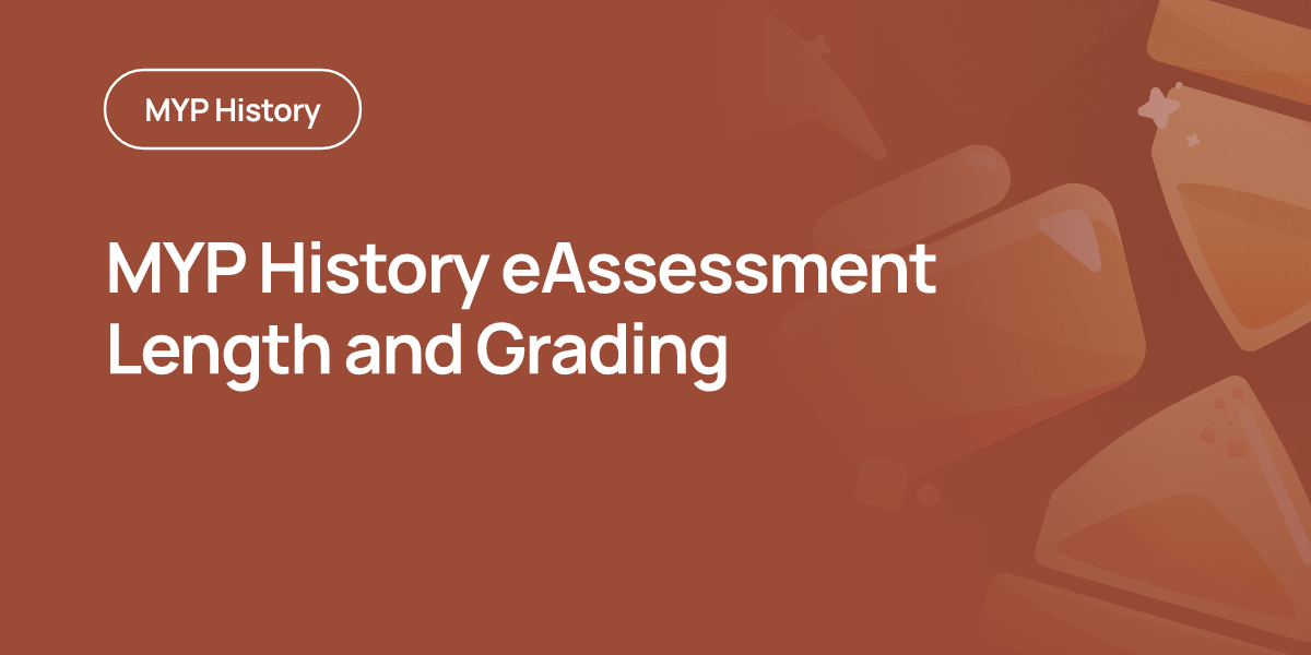 MYP History eAssessment Length and Grading