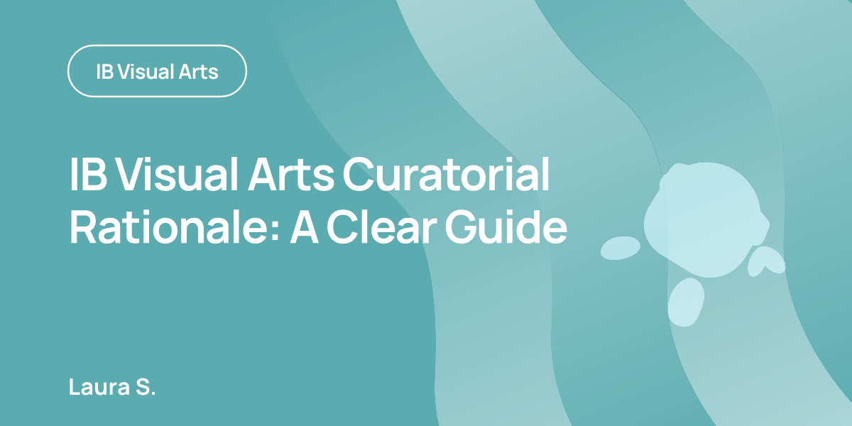 IB Visual Arts Curatorial Rationale: A Clear Guide