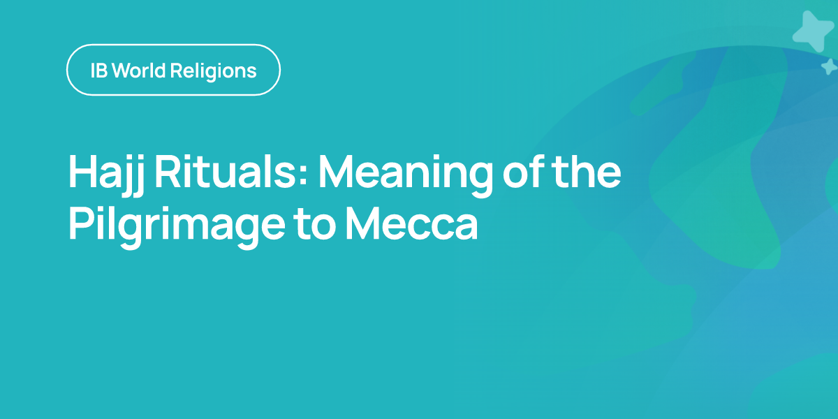 Hajj Rituals: Meaning of the Pilgrimage to Mecca